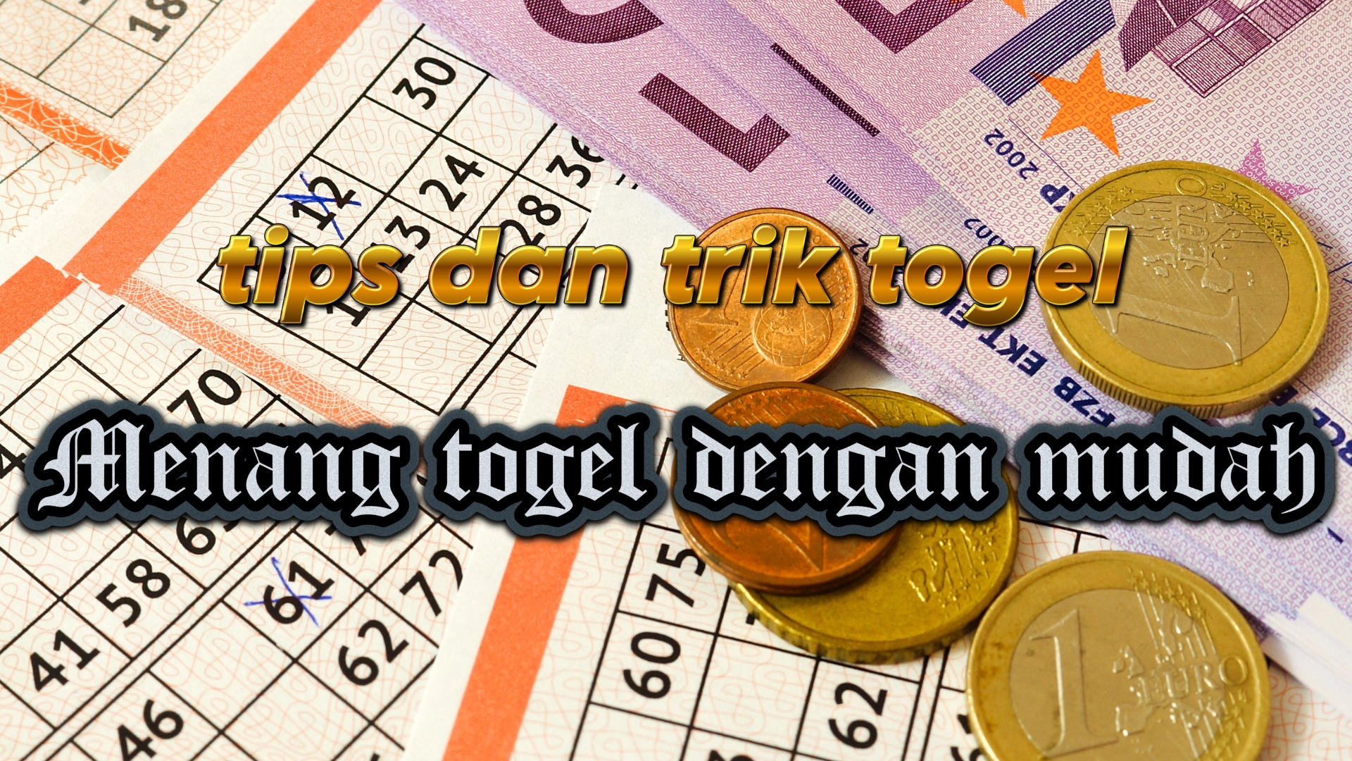 Menang togel dengan mudah : tips dan trik togel